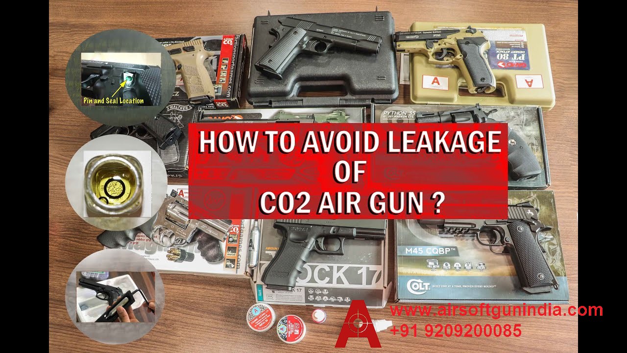 How to avoid leakage of co2 Air gun